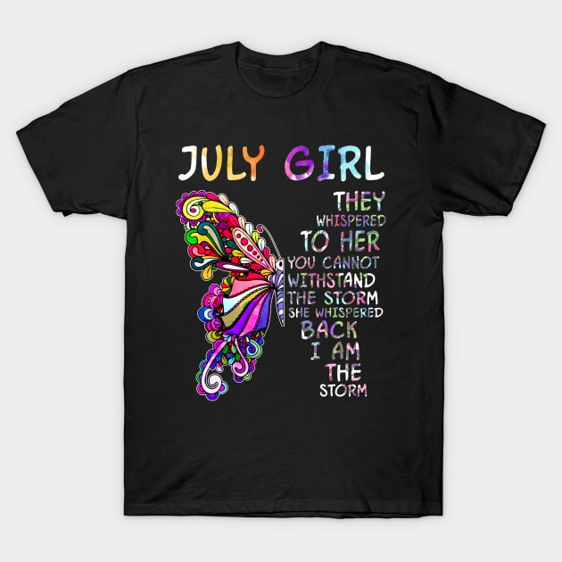 July girl butterfly i am the storm T-Shirt by TeesCircle